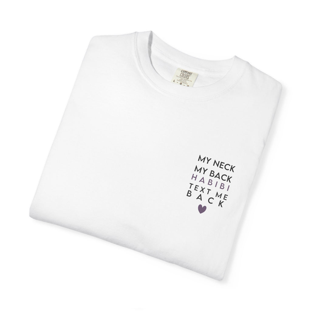 My Neck, My Back. Habibi, Text Me Back. |  Arabic Graphic Tee