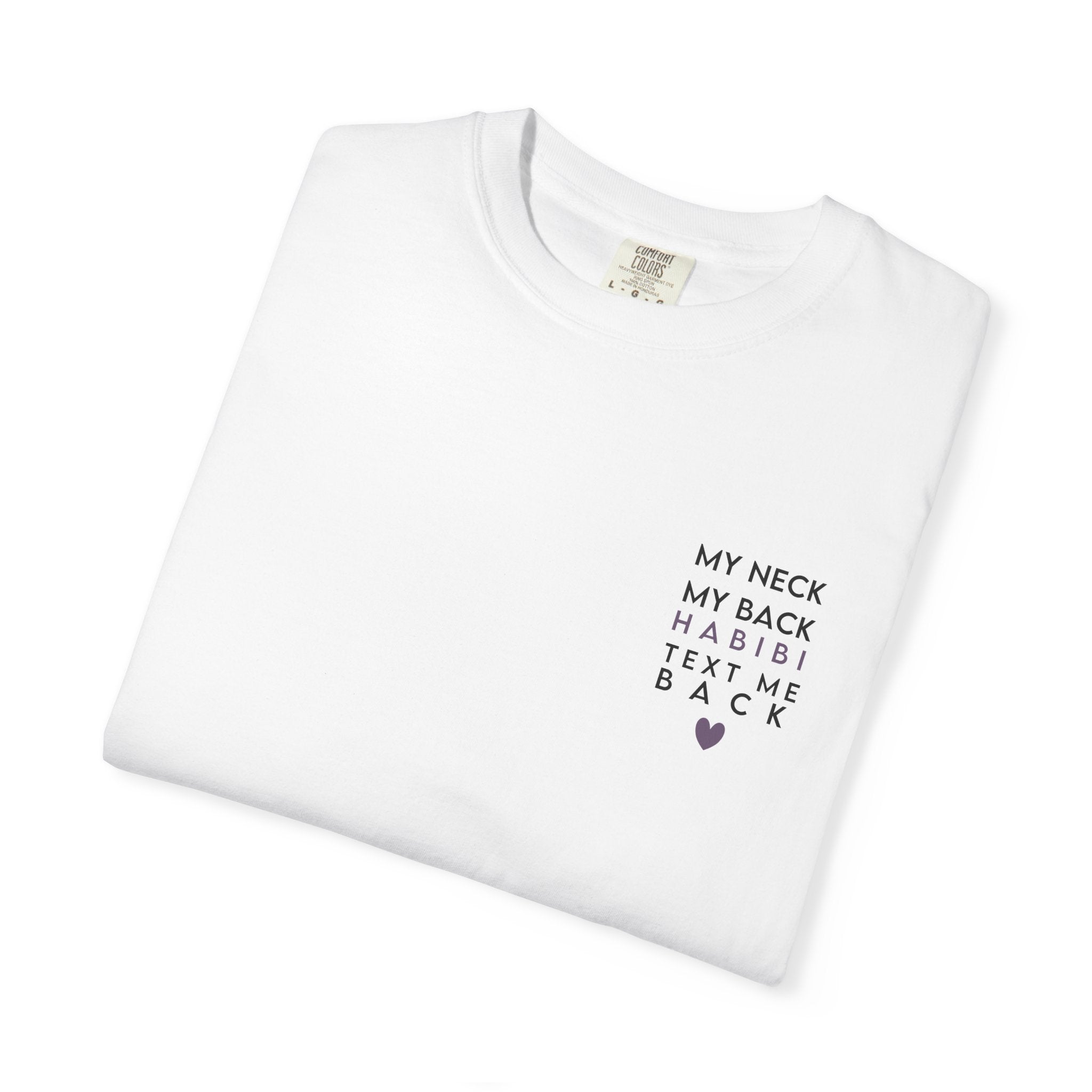 My Neck, My Back. Habibi, Text Me Back. |  Arabic Graphic Tee