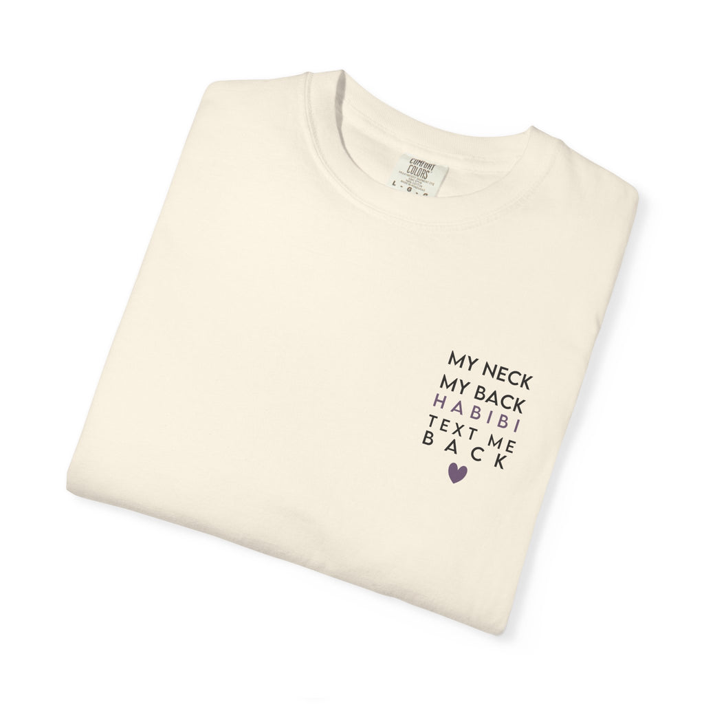 My Neck, My Back. Habibi, Text Me Back. |  Arabic Graphic Tee