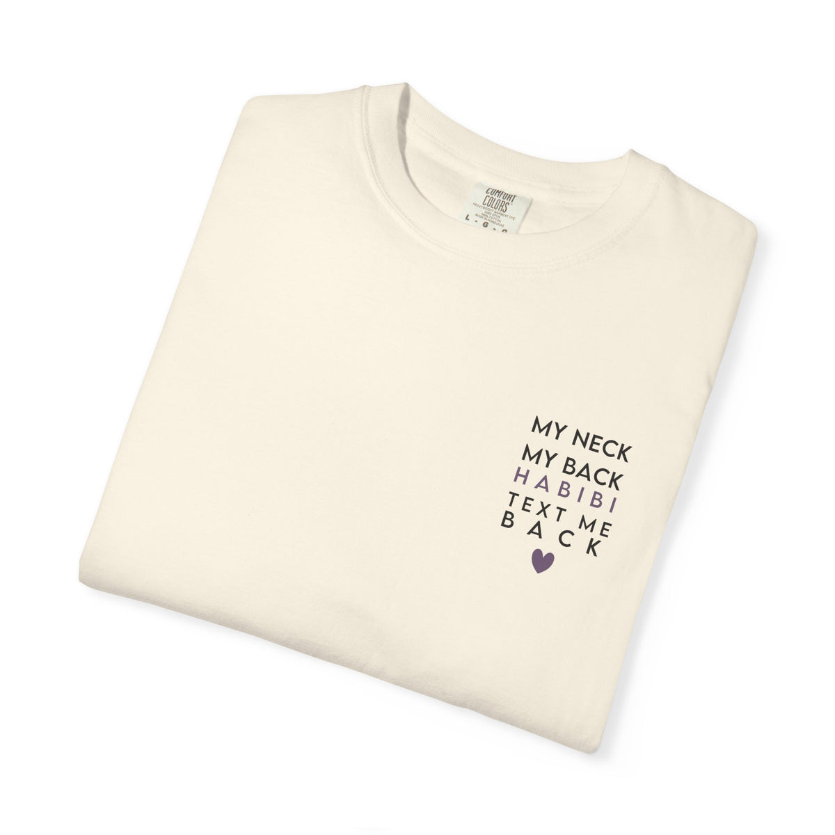 My Neck, My Back. Habibi, Text Me Back. |  Arabic Graphic Tee